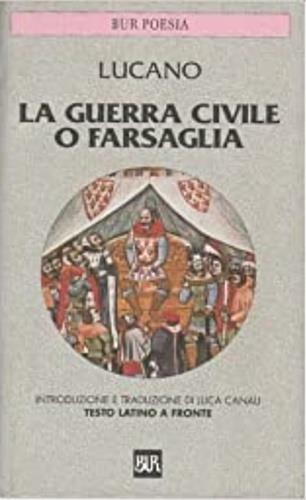 La guerra civile o Farsaglia. Testo latino a fronte - M. Anneo Lucano - copertina
