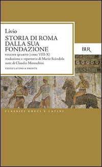 Storia di Roma dalla sua fondazione. Testo latino a fronte. Vol. 4: Libri 8-10 - Tito Livio - copertina