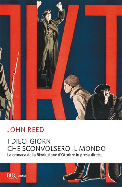 I dieci giorni che sconvolsero il mondo. La cronaca della Rivoluzione d'Ottobre in presa diretta - John Reed - copertina