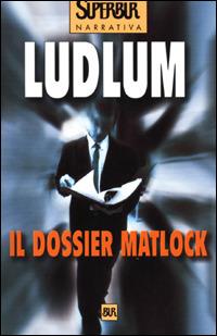 Il dossier Matlock - Robert Ludlum - copertina