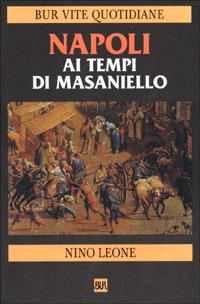 Napoli ai tempi di Masaniello - Nino Leone - copertina