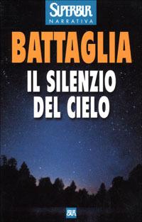 Il silenzio del cielo - Roberto Battaglia - copertina