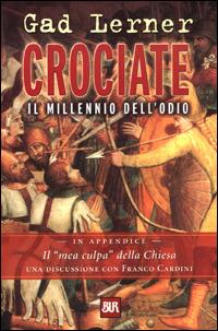 Crociate. Il millennio dell'odio - Gad Lerner - copertina