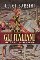 Gli italiani. Virtù e vizi di un popolo - Luigi Barzini - copertina