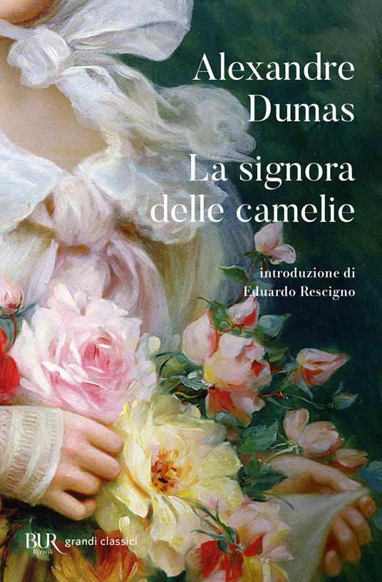 La signora delle camelie - Alexandre (figlio) Dumas - Libro - Rizzoli - BUR  Superbur classici | IBS