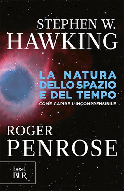 La natura dello spazio e del tempo. Come capire l'incomprensibile - Stephen Hawking,Roger Penrose - copertina
