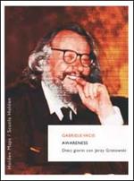 Awareness. Dieci giorni con Jerzy Grotowski. Vol. 3
