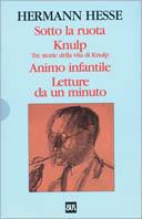 Sotto la ruota-Knulp. Tre storie della vita di Knulp-Animo infantile-Letture da un minuto - Hermann Hesse - copertina