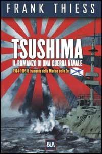 Tsushima. Il romanzo di una guerra navale 1904-1905 - Frank Thiess - copertina