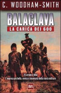 Balaclava. La carica dei 600 - Cecil Woodham Smith - copertina