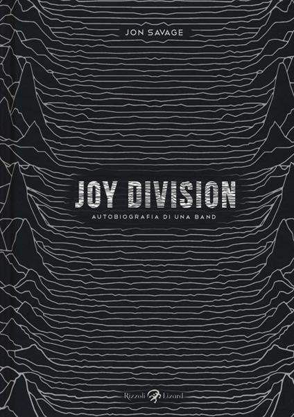Joy Division. Autobiografia di una band - Jon Savage - copertina