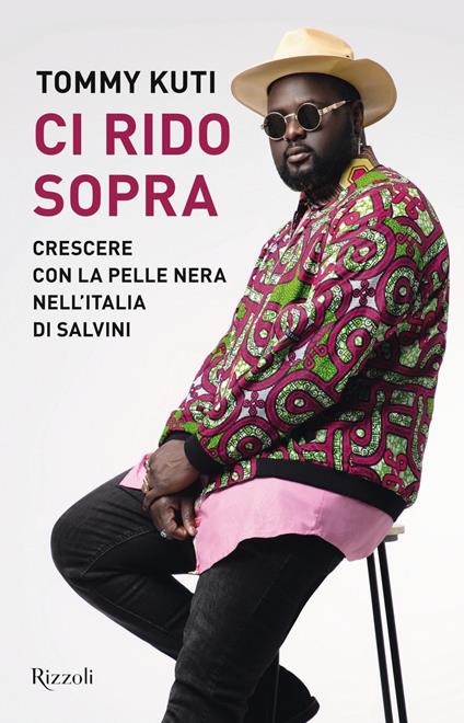 Ci rido sopra. Crescere con la pelle nera nell'Italia di Salvini - Tommy Kuti - copertina
