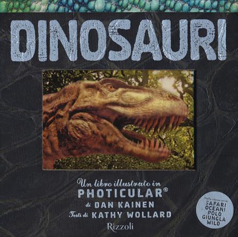 Dinosauri. Un libro illustrato in Photicular®. Ediz. a colori - Dan Kainen,Kathy Wollard - copertina