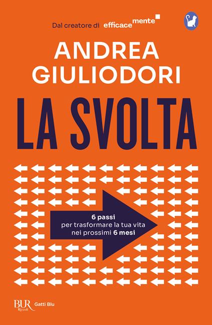 La svolta. 6 passi per trasformare la tua vita nei 6 prossimi mesi - Andrea Giuliodori - copertina