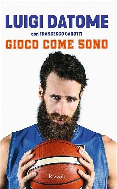 Gioco come sono - Luigi Datome,Francesco Carotti - copertina