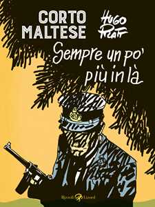 Corto Maltese. Sempre un po' più in là Corto Maltese. Sempre un po' più in là