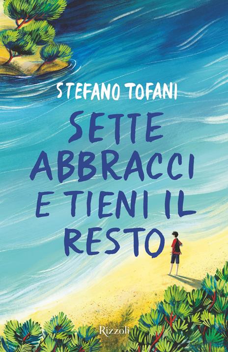 Sette abbracci e tieni il resto - Stefano Tofani - copertina