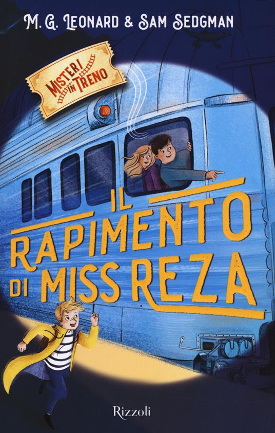 Il rapimento di Miss Reza. Misteri in treno. Vol. 2 - M. G. Leonard,Sam Sedgman - copertina
