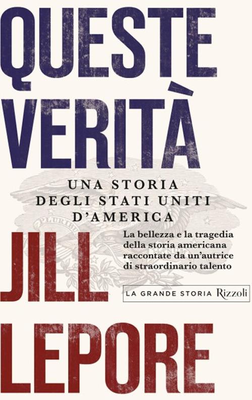 Queste verità. Una storia degli Stati Uniti d'America - Jill Lepore - copertina