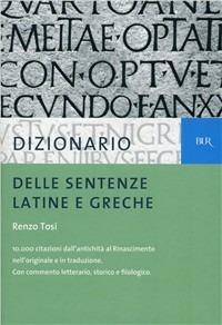 Dizionario delle sentenze latine e greche - Renzo Tosi - copertina