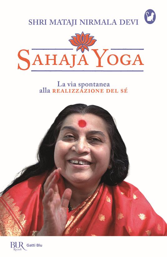 Sahaja Yoga. La via spontanea alla realizzazione del sé - Shri Mataji Nirmala Devi - copertina
