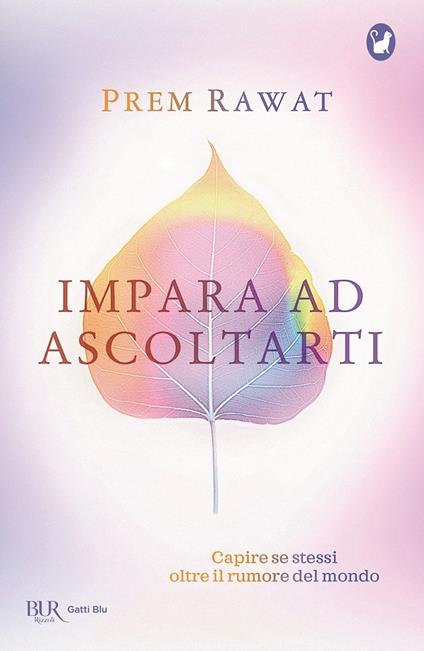 Impara ad ascoltarti. Capire se stessi oltre il rumore del mondo - Prem Rawat - copertina