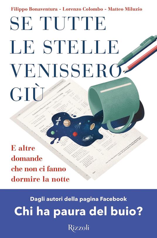 Se tutte le stelle venissero giù. E altre domande che non ci fanno dormire la notte - Filippo Bonaventura,Lorenzo Colombo,Matteo Miluzio - 2