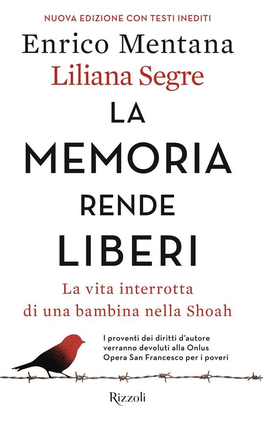 La memoria rende liberi. La vita interrotta di una bambina nella Shoah.  Nuova ediz. - Enrico Mentana - Liliana Segre - - Libro - Rizzoli - Saggi  italiani