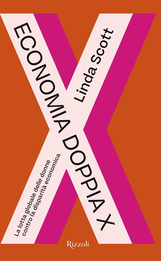 Economia doppia X. La lotta globale delle donne contro la disparità economica - Linda Scott - copertina
