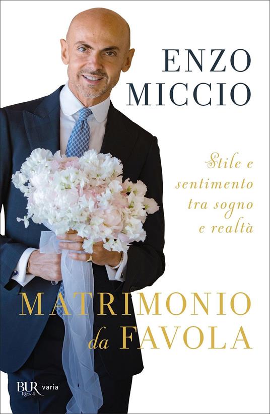 Matrimonio da favola. Stile e sentimento tra sogno e realtà - Enzo Miccio - copertina