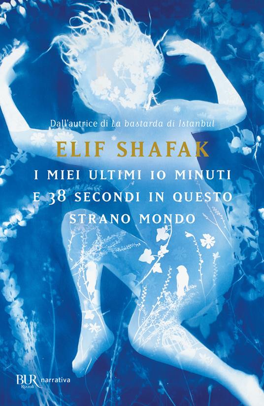 I miei ultimi 10 minuti e 38 secondi in questo strano mondo - Elif Shafak - copertina