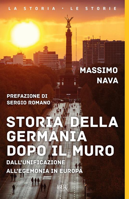 Storia della Germania dopo il muro. Dall'unificazione all'egemonia in Europa - Massimo Nava - copertina