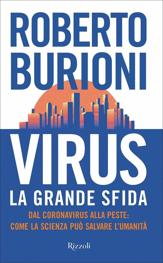 Virus, la grande sfida. Dal coronavirus alla peste: come la scienza può salvare l'umanità - Roberto Burioni - copertina