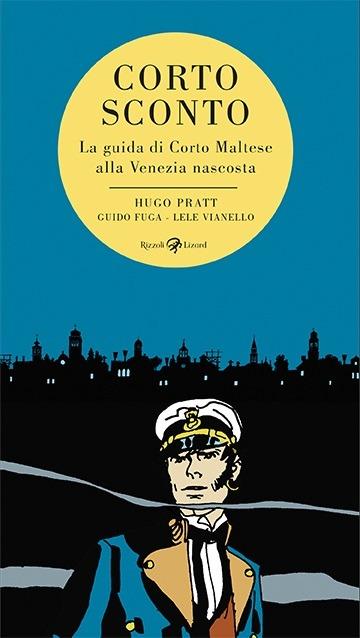 Corto Sconto. La guida di Corto Maltese alla Venezia nascosta - Hugo Pratt,Guido Fuga,Lele Vianello - 2