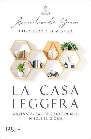 La casa leggera. Ordinata, pulita e sostenibile in soli 31 giorni - Erika Grazia Lombardo - copertina