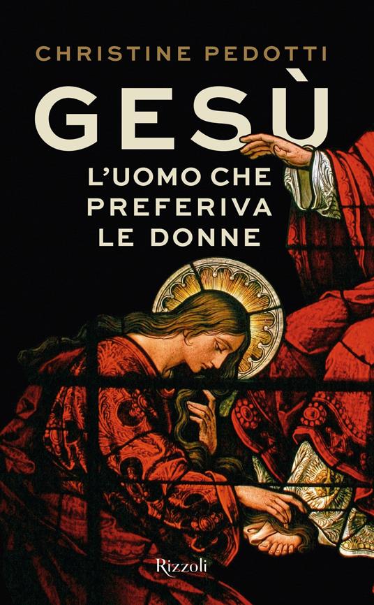 Gesù. L'uomo che preferiva le donne - Christine Pedotti - copertina