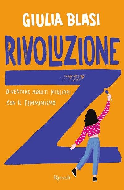 Rivoluzione Z. Diventare adulti migliori con il femminismo - Giulia Blasi - copertina