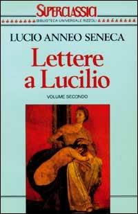 Lettere a Lucilio. Vol. 2: Libri 10-20 - Lucio Anneo Seneca - copertina
