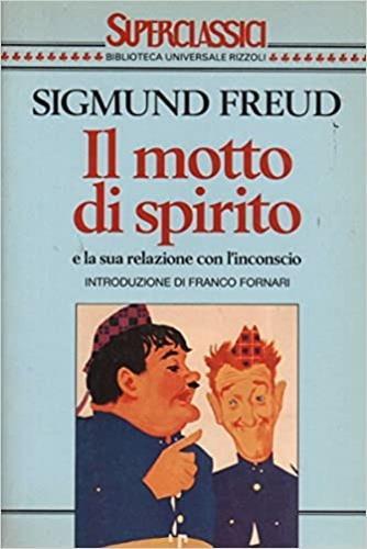 Il motto di spirito e la sua relazione con l'inconscio - Sigmund Freud - copertina