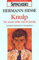 Knulp. Tre storie della vita di Knulp - Hermann Hesse - copertina