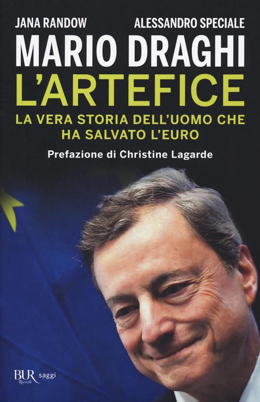 Mario Draghi. L'artefice. La vera storia dell'uomo che ha salvato l'euro - Jana Randow,Alessandro Speciale - copertina