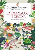 L'almanacco in cucina. Le stagioni in tavola raccontate attraverso i prodotti della terra