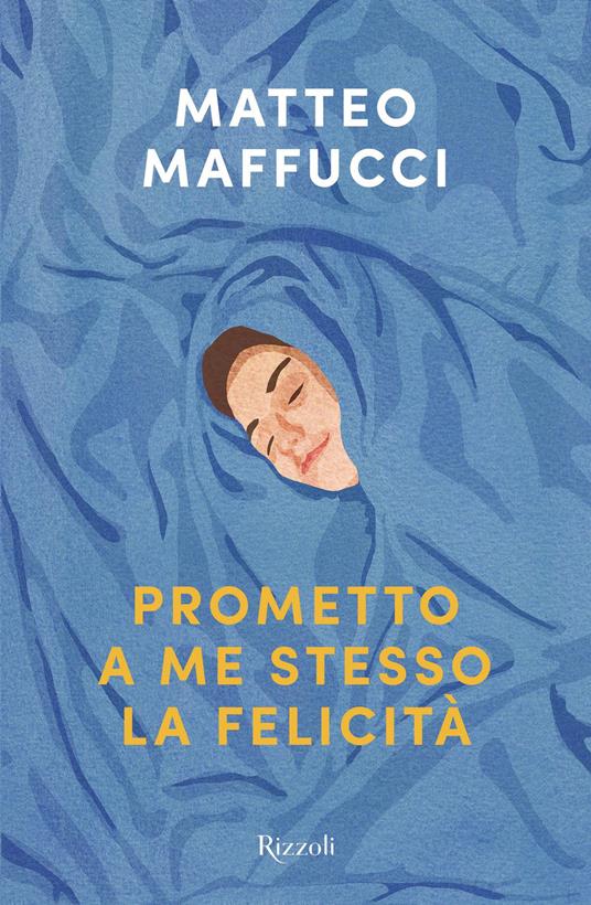 Prometto a me stesso la felicità - Matteo Maffucci - copertina