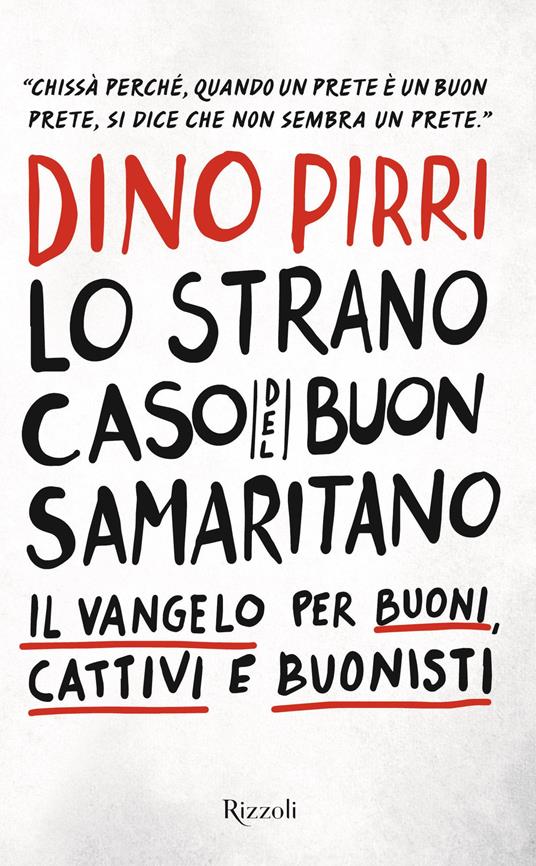 Lo strano caso del buon samaritano. Il Vangelo per buoni, cattivi e buonisti - Dino Pirri - copertina