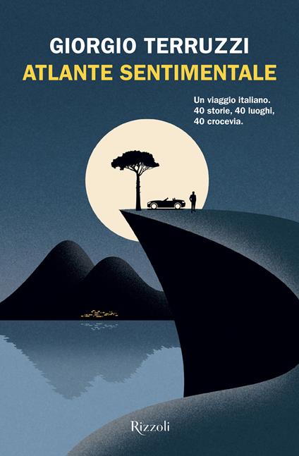 Atlante sentimentale. Un viaggio italiano. 40 storie, 40 luoghi, 40 crocevia - Giorgio Terruzzi - copertina