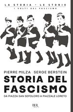 Storia del fascismo. Da piazza San Sepolcro a Piazzale Loreto