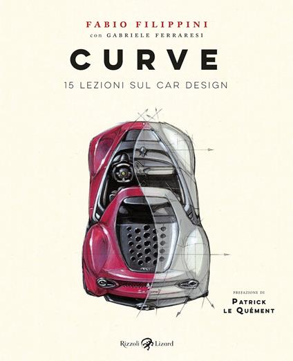 Curve. 15 lezioni sul car design. Ediz. a colori - Fabio Filippini,Gabriele Ferraresi - copertina