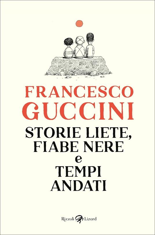 Storie liete, fiabe nere e tempi andati - Francesco Guccini - copertina