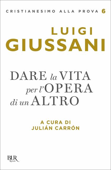 Dare la vita per l'opera di un altro - Luigi Giussani - copertina