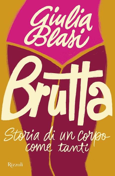 Brutta. Storia di un corpo come tanti - Giulia Blasi - copertina